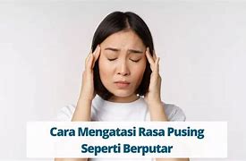 Penyebab Kepala Pusing Berputar Putar